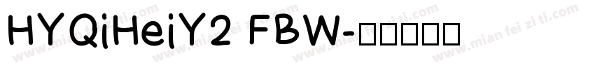 HYQiHeiY2 FBW字体转换